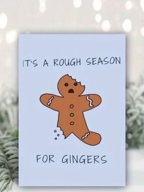 Funny Gingerbread Card - 'It's a Rough Season for Gingers'